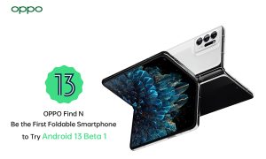 OPPO Find N’e Özel Android 13 Beta Sürüm için İşbirliği Yapıldı!