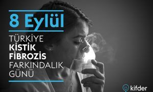 8 Eylül Dünya Kistik Fibrozis Günü’nde önemli bir mesajı KİFDER veriyor!
