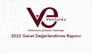 VeVentures 2022 Yıl Sonu Değerlendirme Raporunu yayınladı