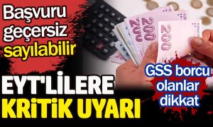 GSS prim borcu EYT başvurusunu etkiler mi?