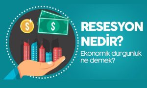 Ekonomide Resesyon Nedir? Resesyon Olursa Ne Olur?
