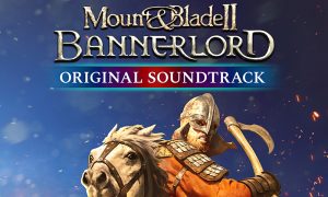 TALEWORLDS, MOUNT & BLADE II: BANNERLORD Oyunun Müziklerini Yayınlıyor