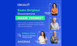 “Kadın Girişimciler E-Ticaret Karnavalı” Ana Sponsoru IdeaSoft Oldu