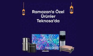 Teknosa’dan Ramazan Ayına Özel Bütçe Dostu Kampanya