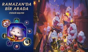 Wild Rift Ramazan Ayını ‘Ramazan’da Bı̇rlı̇kte’ Temalı Oyun İçı̇ Etkı̇nlı̇ğı̇yle Kutluyor