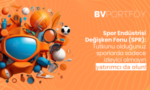 BV Portföy, Türkiye Yatırım Fonları Evrenine Spor Endüstrisi’ni Ekledi!
