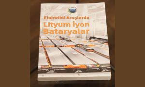 Elektrikli Araçlarda Lityum İyon Bataryalarla İlgili Her Şey Bu Kitapta!