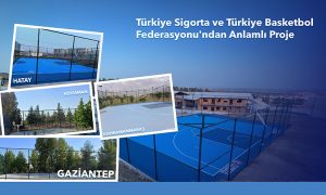 Türkiye Basketbol Federasyonu ve Türkiye Sigorta’dan Anlamlı Proje