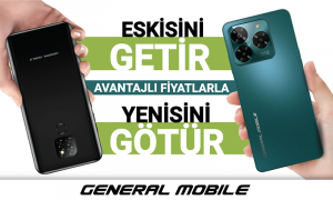 General Mobile’dan “Eskiyi Getir, Yeniyi Götür” Kampanyası