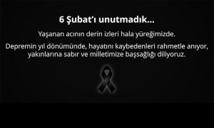 6 Şubat’ı Unutmadık!