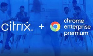 Chrome Enterprise Premium Citrix Platform lisansına dahil edildi