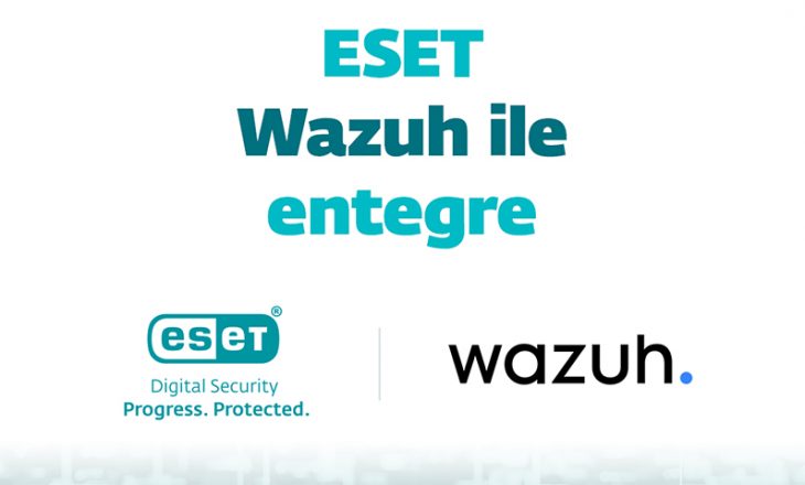 ESET, Wazuh ile entegrasyon başlattı