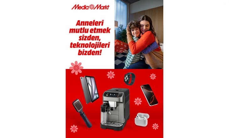 MediaMarkt Türkiye’den Anneler Günü’ne özel kampanya!
