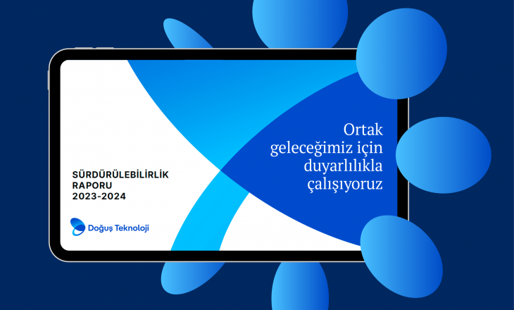 Doğuş Teknoloji Sürdürülebilirlik Raporu’nu Yayınladı!