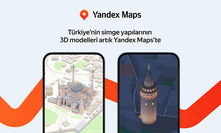 Yandex Türkiye, Maps Uygulamasında Şehirlerdeki Simgesel Yapıları Artık 3 Boyutlu Gösteriyor