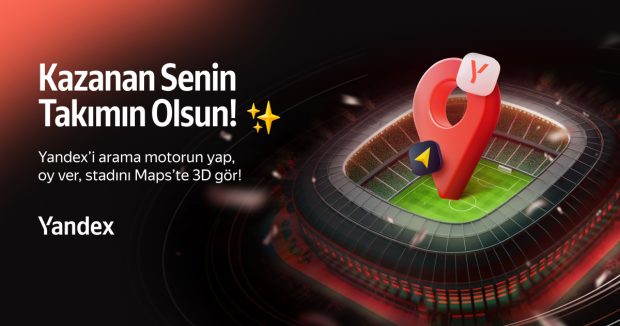 Yandex Türkiye, Taraftarları Maps’de 3D Gösterilecek İlk Stadyumu Seçmeye Davet Ediyor
