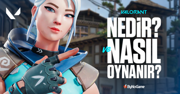 Valorant Nedir ve Oyuna Nasıl Başlanır?