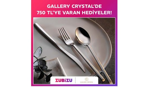ZUBİZU’da Gallery Crystal alışverişlerine hediye avantajı