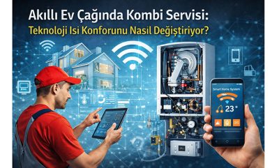 Akıllı Ev Çağında Kombi Servisi: Teknoloji Isı Konforunu Nasıl Değiştiriyor?