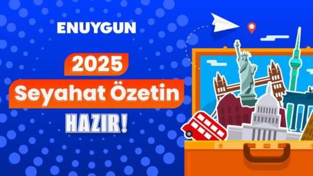 ENUYGUN 2025 Seyahat Özeti Yayında