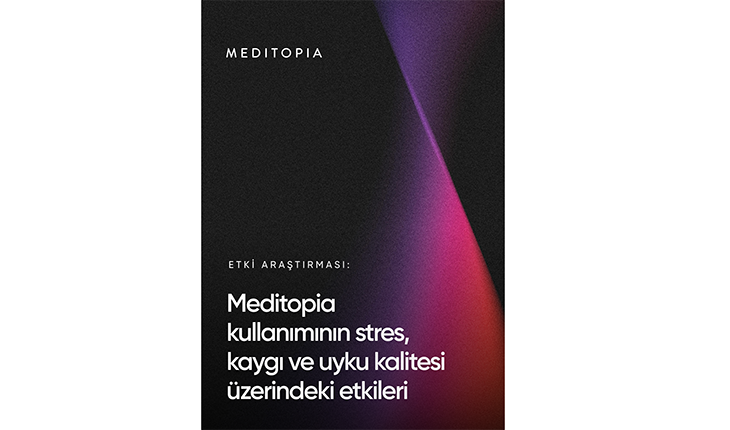 Meditopia’nın Etki Analizi Araştırması Sonuçları Açıklandı