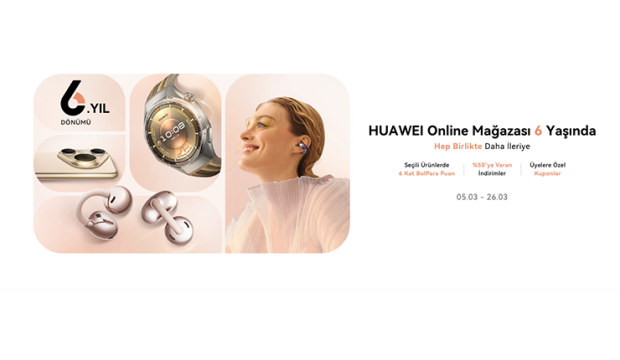 HUAWEI Online Mağaza’nın 6. Yılına Özel Mart Fırsatları