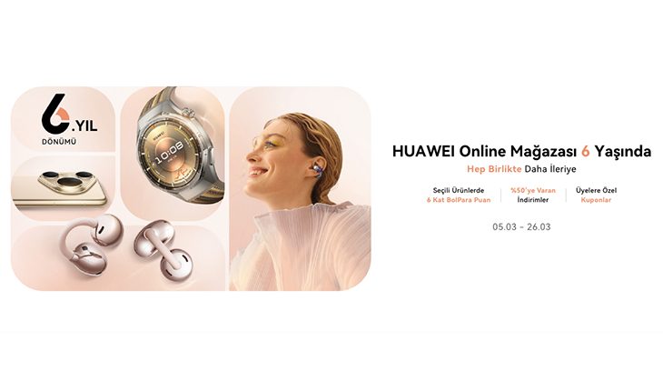 HUAWEI Türkiye’deki 6. Yılını “6 Kat Puan” ve Yüzde 50’ye Varan İndirimlerle Kutluyor