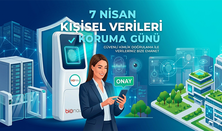 7 Nisan Kişisel Verileri Koruma Günü: biOnay ile Güvenli Kimlik Doğrulama