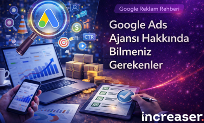 Google Ads Ajansı Hakkında Bilmeniz Gerekenler