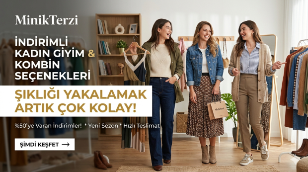 İndirimli Kadın Giyim ve Kadın Kombin Seçenekleri ile Şıklığı Yakalamak Artık Çok Kolay