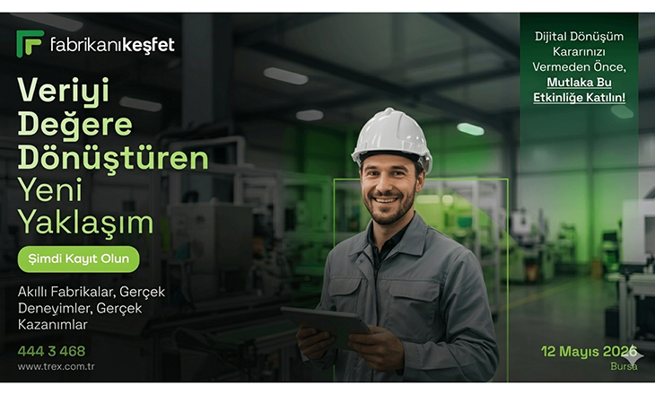 trex, “trex | fabrikanı keşfet 2026” ile üretimde yeni yaklaşımı gündeme taşıyor