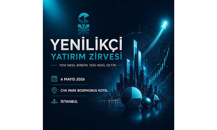 Yenilikçi Yatırım Zirvesi, 6 Mayıs’ta finans uzmanlarını bir araya getiriyor