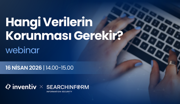 inventiv ve SearchInform, Veri Güvenliğinde Kritik Başlıkları Masaya Yatıracak