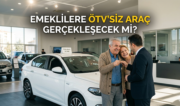 Emekliler ÖTV’siz Araç Alabilecek mi? Meclis Süreci ve Son Durum