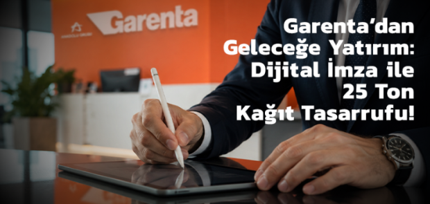 Garenta’nın Kâğıttan Dijitale Dönüşümü Doğaya Nefes Aldırdı