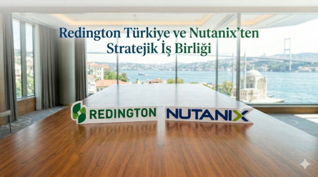 Redington Türkiye ve Nutanix’ten Stratejik İş Birliği: Hibrit Bulut Dönüşümünde Yeni Dönem