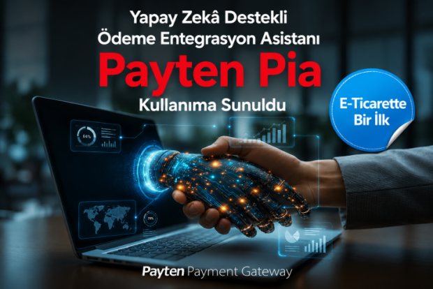 Yapay Zekâ Destekli Ödeme Entegrasyon Asistanı Payten Pia Kullanıma Sunuldu