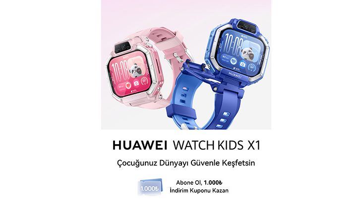 HUAWEI WATCH KIDS X1 Türkiye’de: Çocuklar İçin Yeni Nesil Akıllı Saat