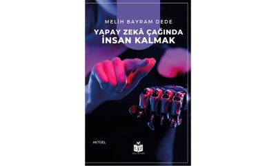 Melih Bayram Dede’den  “Yapay Zekâ Çağında İnsan Kalmak”