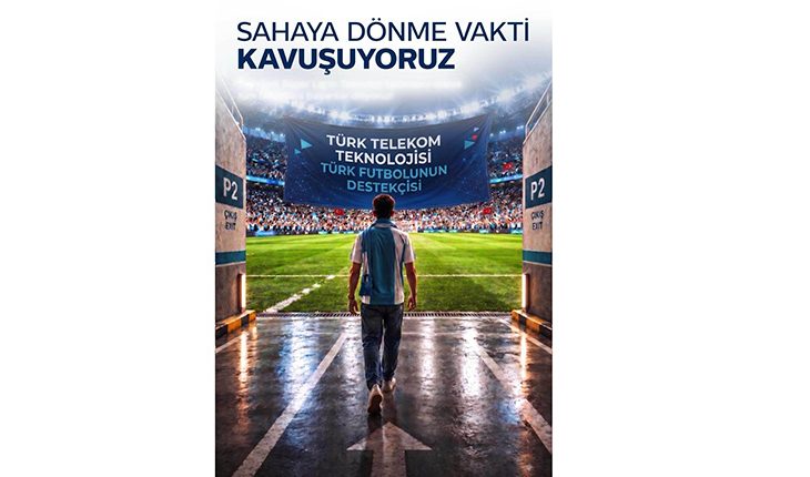 Türk Telekom’un teknoloji sponsoru olduğu Trendyol Süper Lig başlıyor