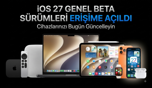 Apple iOS 27 genel beta sürümünü yayınladı: Sürüm 27 betaları çıktı