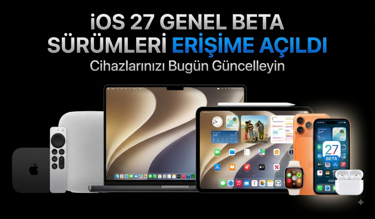 Apple iOS 27 genel beta sürümünü yayınladı: Sürüm 27 betaları çıktı