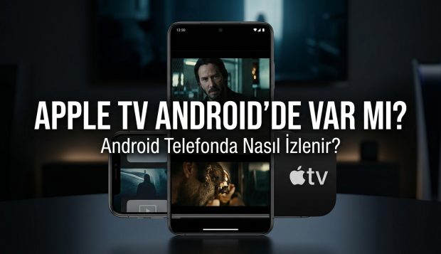 Apple TV Android Telefonda Nasıl İzlenir? Uygulama Var mı?