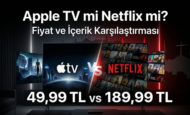 Apple TV mi Netflix mi? Fiyat ve İçerik Karşılaştırması