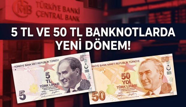 Banknotlarda Yeni Dönem: 5 TL ve 50 TL İçin Yeni Tertipler Tedavülde