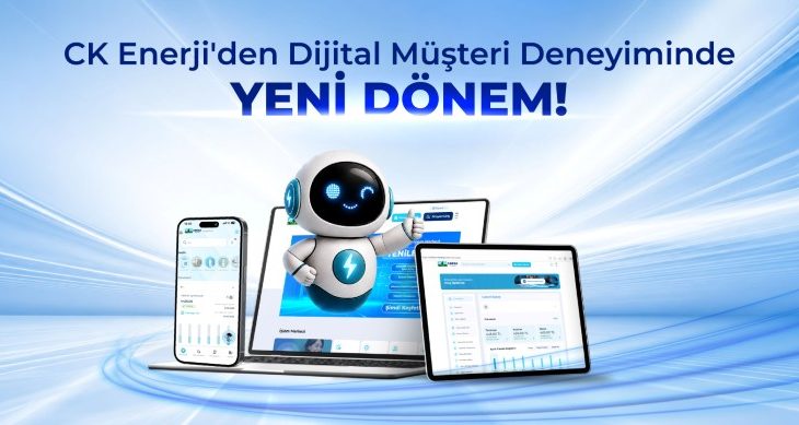CK Enerji Dijital Müşteri Deneyiminde Yeni Dönemi Başlattı