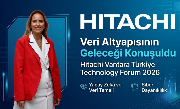 Hitachi Vantara Türkiye Technology Forum’da veri altyapısının geleceği konuşuldu