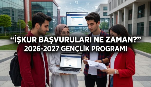 İŞKUR Gençlik Programı 2026-2027 Başvuruları: İŞKUR Başvuruları Ne Zaman?