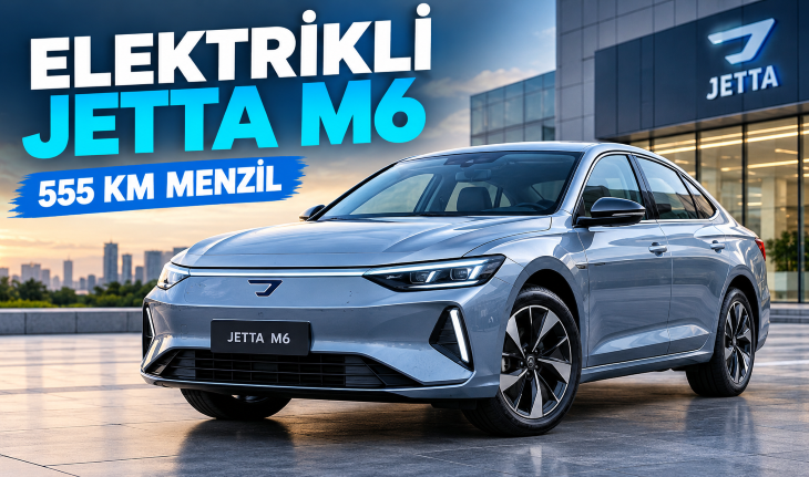 Elektrikli Jetta M6 Tanıtıldı: 555 Km Menzil, Fiyatı Şaşırttı!