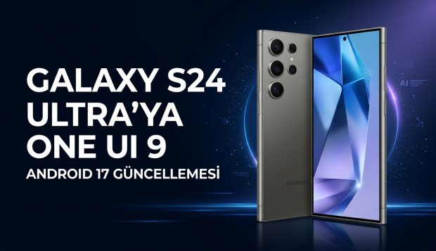 Galaxy S24 Ultra’ya One UI 9 Geldi! İşte Yenilikler